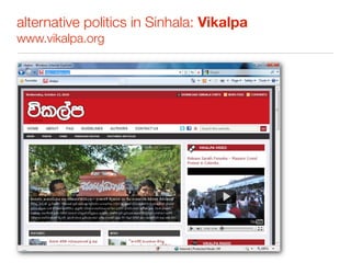 alternative politics in Sinhala: Vikalpa
www.vikalpa.org
 