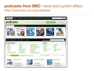 podcasts from BBC: news and current affairs
http://www.bbc.co.uk/podcasts
 