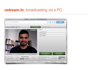 ustream.tv: broadcasting via a PC
 