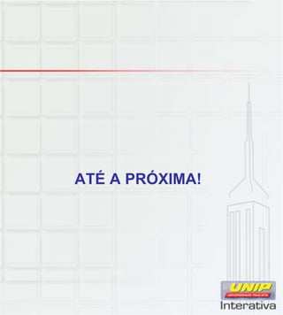 ATÉ A PRÓXIMA!
 