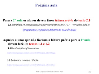 O processo de mudançaO pensamento, então, entra em um novo período de calma mesmo que algumas correções ainda sejam necessárias (10) Uma nova visão estratégica substitui a antiga e permite à empresa se emaranhar no crescimento (11)Isso dura somente por um momento pois a história nunca se repete, mas jamais para (12)Prof. Leopoldo Antonio de Oliveira Neto27