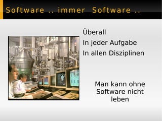 Software .. immer  Software .. Überall 
