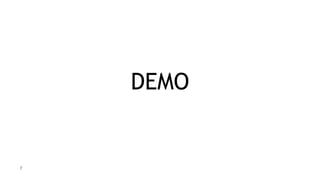 DEMO
7
 