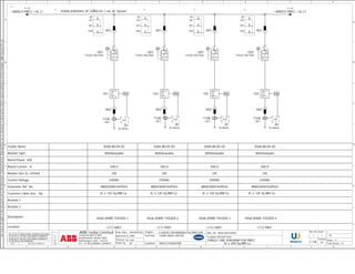 A 
We reserve all rights in this document and in the information contained therein. Reproduction, use or disclosure to third parties without express authority is strictly forbidden. ABB Industry Pte Ltd 
B 
C 
D 
E 
1 
11.7:A 
Feeder Name 
Module Type 
Rated Power -KW 
Rated Current - A 
Module Size (E=25mm) 
Control Voltage 
Schematic Ref. No 
Customer Cable Size - Sq. 
Remark-1 
Remark-2 
Description 
Location 
20.12.2013 ADDITIONAL FEEDERS INCLUDED 
24.09.2013 AS PER CUSTOMER COMMENTS 2 
29.08.2013 AS PER CUSTOMER COMMENTS 1 
DATE REVISION COMMENTS REV 
= 
+ 
8 
Sheet: 
3200A,400V50Hz,3P,100KA for 1 sec AC System 
MM 
-T01 
-X02 
I> 
3 
-T01 
-X02 
I> 
3 
-T01 
-X02 
I> 
3 
=WASCO-PMCC-+SL-L1 
ELR ELR ELR ELR 
-T01 
-X02 
I> 
3 
500A MCCB OG 
Withdrawable 
500.0 
24E 
230VAC 
MNS03000165P024 
Resp. Dept. 
Approved by : 
DNR 
KJN 
KK 
Checked by : 
7 
MM 
500A MCCB OG 
MM 
500A MCCB OG 
3C x 120 Sq.MM Cu 
450A SPARE FEEDER-4 
DRG. NO: Rev No: Scale 
Format 
MM 
500A MCCB OG 
Withdrawable 
500.0 
24E 
230VAC 
MNS03000165P024 
Drawn by : Total Sheets: 
1 
1 
A 
B 
C 
D 
E 
F 
11 
8 
ENGINEERING 
7 
A3 
6 
6 
MNS01000165P001 
5 
5 
4 
4 
E-HOUSE FOR MANGALA POLYMER EOR 
3 
ABB India Limited 
3 
2 
2 
12 
Survey No 88/3 & 88/4, 
Basavanahalli, Kasaba Hobli, 
Nelamangala Taluk - 562123, 
Ph: +91-80-22948929, 22948975 
End User 
: : 
CAIRN INDIA LIMITED 
Project : 
SCHEME DESCRIPTION: 
3 
SINGLE LINE DIAGRAM FOR PMCC 
SL 
FOR APPROVAL 0 
Customer : WASCO,SINGAPORE 23.08.2013 
Withdrawable 
500.0 
24E 
230VAC 
MNS03000165P024 
Withdrawable 
500.0 
24E 
230VAC 
MNS03000165P024 
3C x 120 Sq.MM Cu 
450A SPARE FEEDER-1 
3C x 120 Sq.MM Cu 
450A SPARE FEEDER-2 
3C x 120 Sq.MM Cu 
450A SPARE FEEDER-3 
3C x 240 Sq.MM Cu 
-X01 
+C11.HA01 
-Q01 
T5S630 TMA R500 
I>> 
-X01 
+C11.PA01 
-Q01 
T5S630 TMA R500 
I>> 
-X01 
+C12.HA01 
-Q01 
T5S630 TMA R500 
I>> 
-X01 
+C12.PA01 
-Q01 
T5S630 TMA R500 
I>> 
-H 
ON 
OFF 
TRIP 
-H 
ON 
OFF 
TRIP 
-H 
ON 
OFF 
TRIP 
-H 
ON 
OFF 
TRIP 
-T100 
CBCT 
-R1 
30-300mA 
-T100 
CBCT 
-R1 
30-300mA 
-T100 
CBCT 
-R1 
30-300mA 
-T100 
CBCT 
-R1 
30-300mA 
11.1:A 
=WASCO-PMCC-+SL-L1 
 
