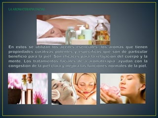 LA AROMATERAPIA FACIAL
 