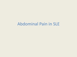 Abdominal Pain in SLE
 