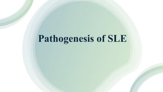 Pathogenesis of SLE
 