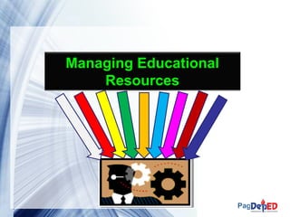 Page 1 
Managing Educational 
Resources 
 