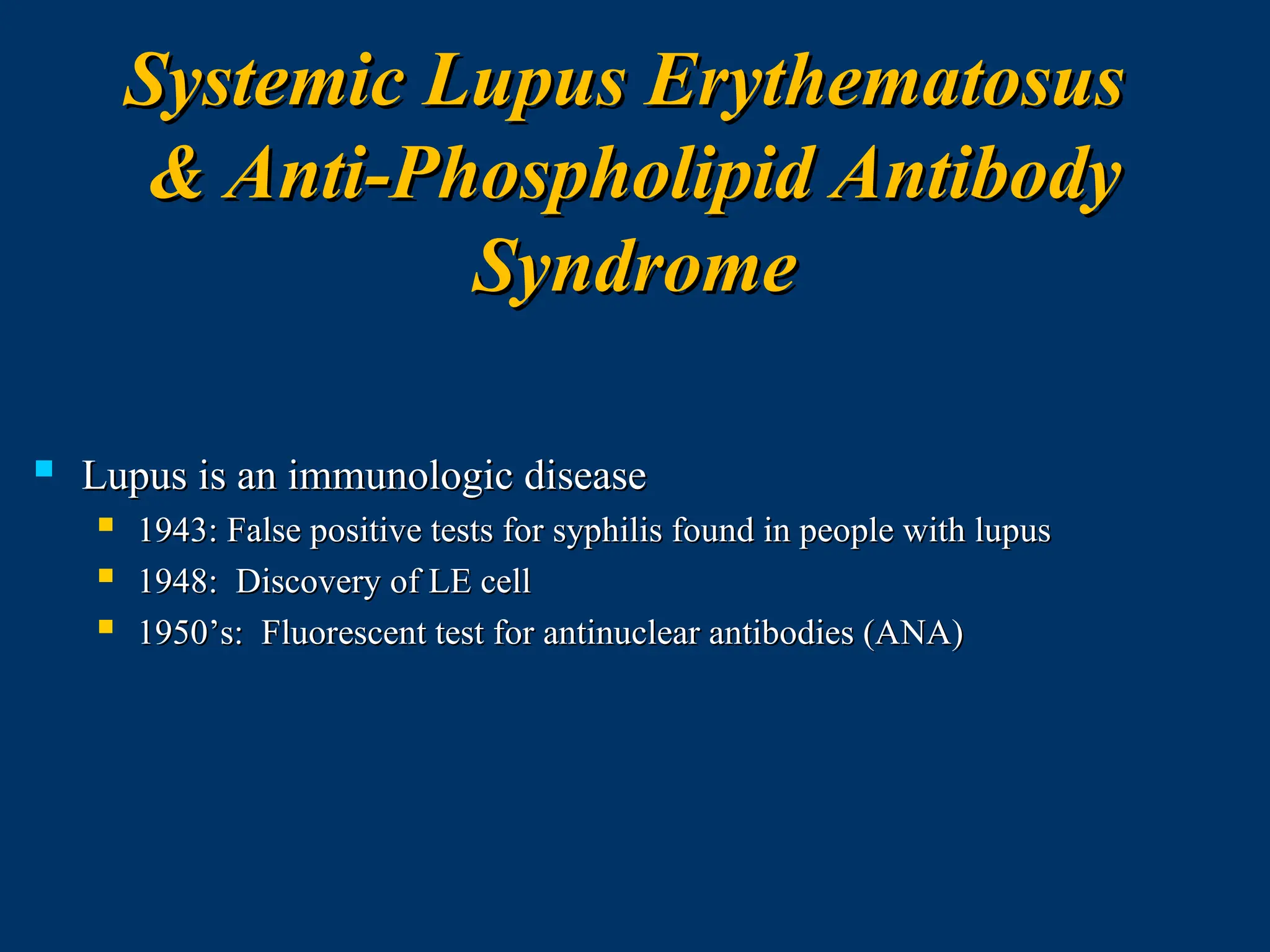 SYSTEMIC LUPUS ERYTHEMATOSUS AND ANTIPHOSPHOLIPID ANTIBODY SYNDROME | PPT