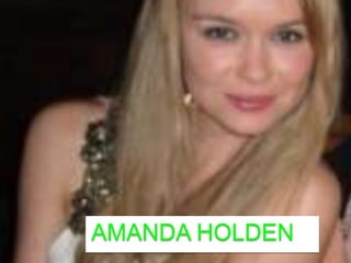 AMANDA HOLDEN

 
