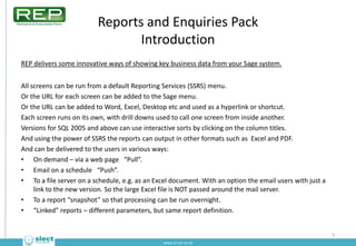 Reports and Enquiries Pack
                                Introduction
REP delivers some innovative ways of showing key b...