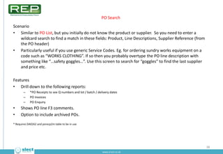PO Receipts*

Scenario
• You would like to easily jump from a product code or a PO number to find all PO receipts, without...