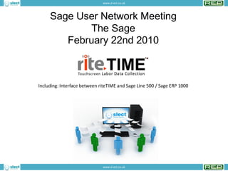 www.sl-ect.co.uk



     Sage User Network Meeting
            The Sage
        February 22nd 2010



Including: Interface between riteTIME and Sage Line 500 / Sage ERP 1000




                              www.sl-ect.co.uk
 