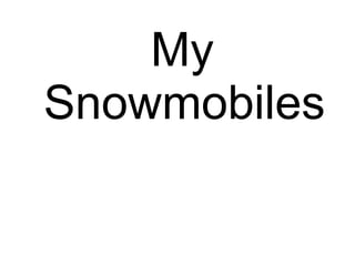 My Snowmobiles 