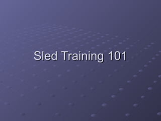 Sled Training 101 