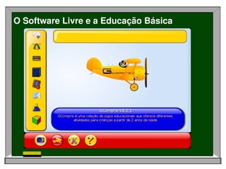 O Software Livre e a Educação Básica
 