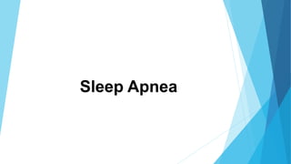 Sleep Apnea
 