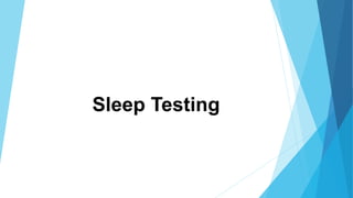 Sleep Testing
 