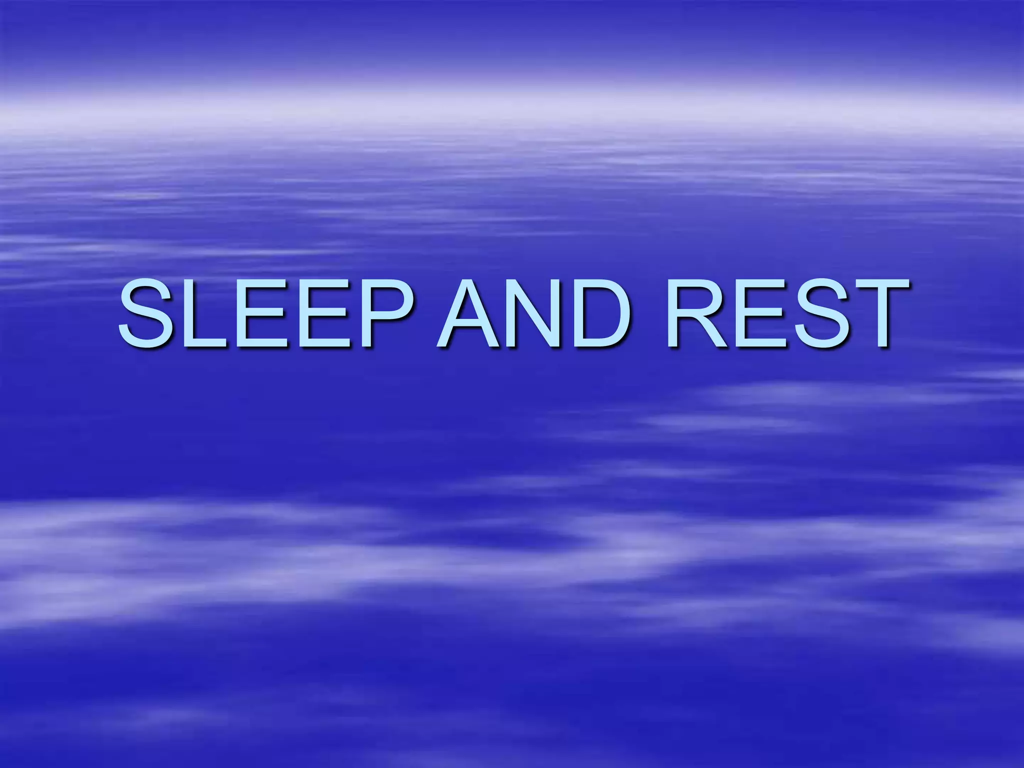 Sleep And Rset Sleep and Rest.ppt