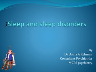 By
Dr. Asma A Rehman
Consultant Psychiatrist
MCPS psychiatry
 