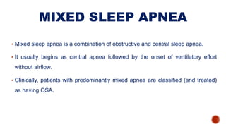 Mixed Apnea Example Types of sleep apnea and its management.pptx