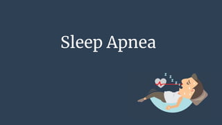 Sleep Apnea
 