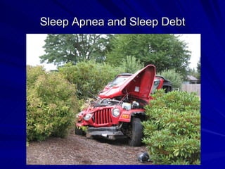 Sleep Apnea and Sleep Debt
 