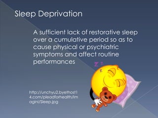 Sleep of physical effects of lack