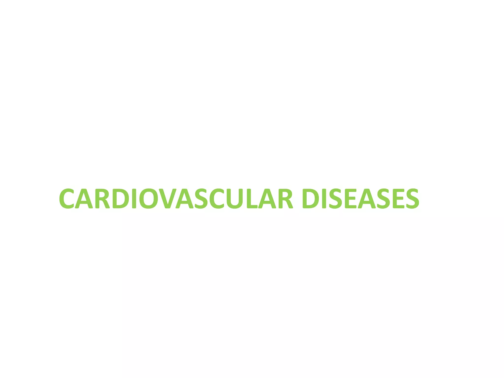 CARDIOVASCULAR DISEASES
 