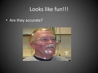 Looks like fun!!!
• Are they accurate?

 