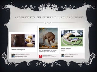 A ZOOM VIEW TO OUR PINTEREST “SLEEP EASY” BOARD
 