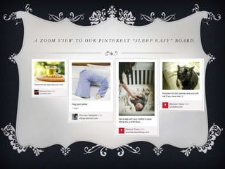 A ZOOM VIEW TO OUR PINTEREST “SLEEP EASY” BOARD
 