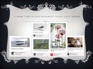 A ZOOM VIEW TO OUR PINTEREST “SLEEP EASY” BOARD
 