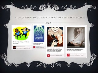 A ZOOM VIEW TO OUR PINTEREST “SLEEP EASY” BOARD
 