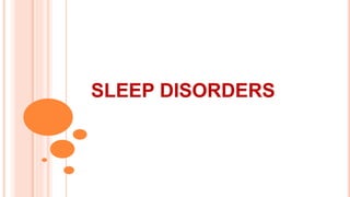 SLEEP DISORDERS
 