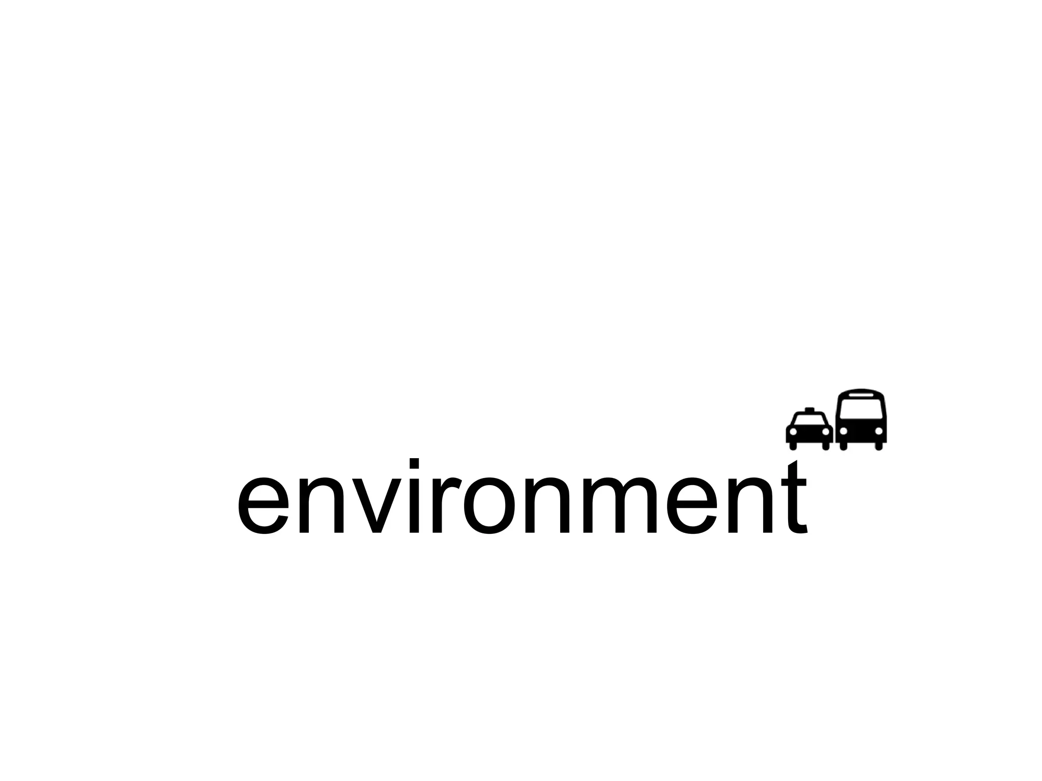 environment
 