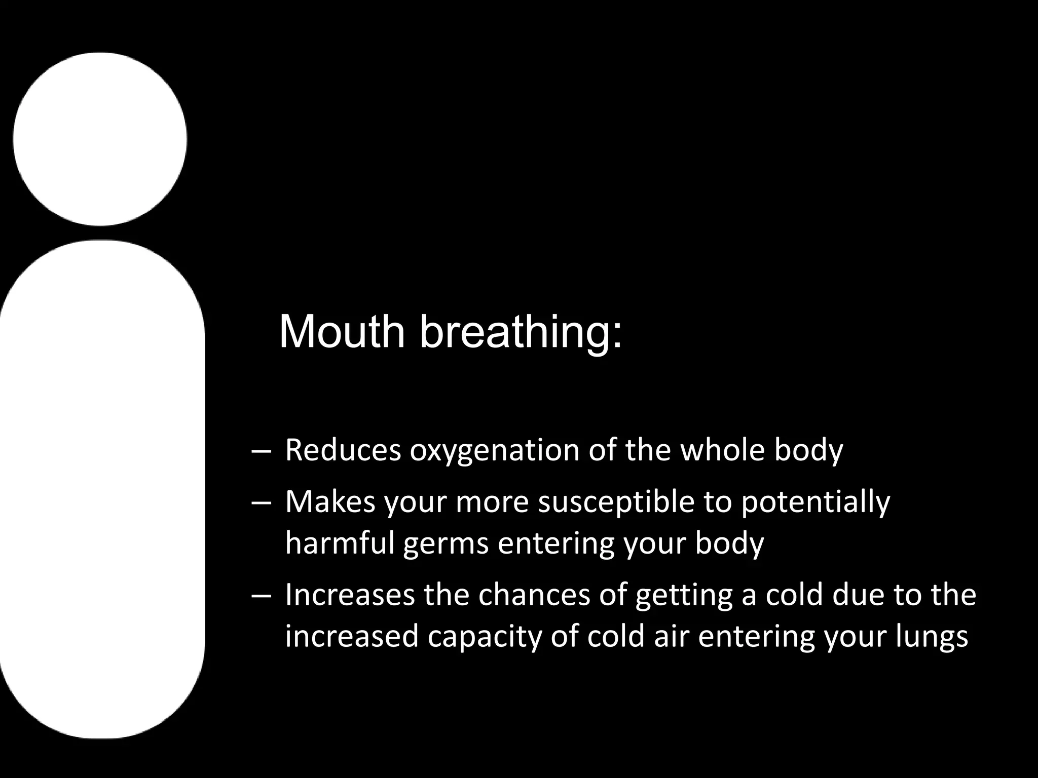 To optimize breathing can
require some serious life
changes. However one
simple thing you can do is
wear Breathe Right strips
A Quick Fix?
 