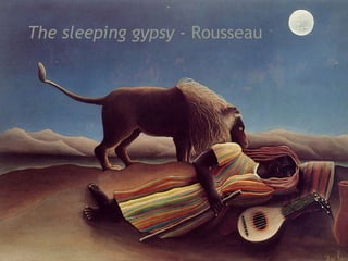 The sleeping gypsy  - Rousseau 
