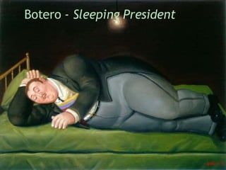 Botero  - Sleeping President   