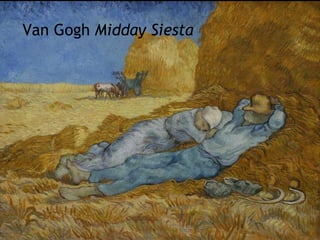 Van Gogh  Midday Siesta 