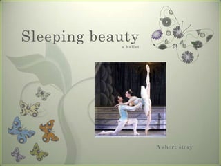 Sleeping beautya ballet A short story  