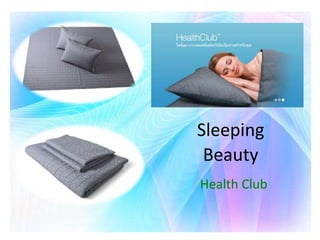 Sleeping
Beauty
Health Club
 