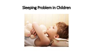 Sleeping Problem in Children
 