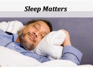 Sleep Matters
 