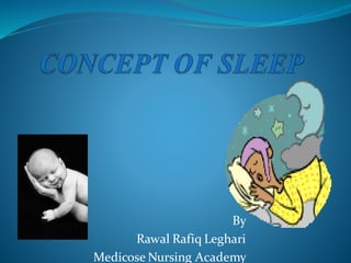 By
Rawal Rafiq Leghari
Medicose Nursing Academy
 