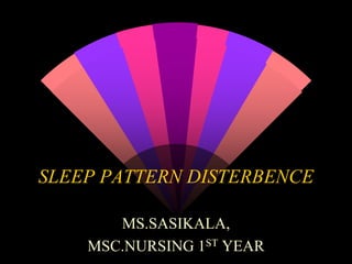 Sleep pattern disturbance copy | PPT