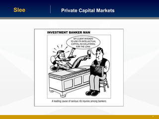 Private Capital MarketsSlee
38
 