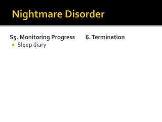S5. Monitoring Progress
 Sleep diary
6.Termination
 