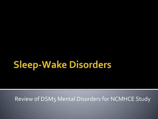Review of DSM5 Mental Disorders for NCMHCE Study
 