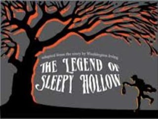 The legend of sleepy hollow
 